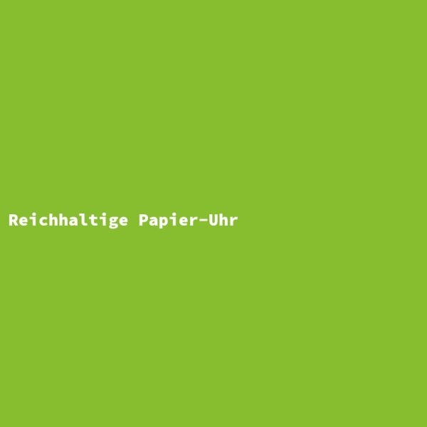 Reichhaltige Papier-Uhr