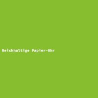Reichhaltige Papier-Uhr