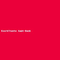 Exorbitante Samt-Bank