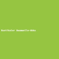 Rustikaler Baumwolle-Akku