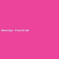 G&uuml;nstiger Plastik-BH