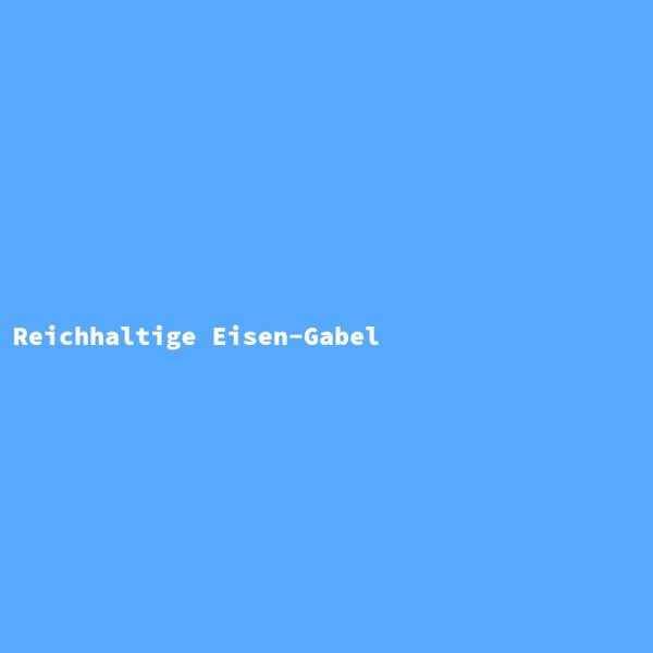 Reichhaltige Eisen-Gabel