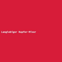 Langlebiger Kupfer-Mixer
