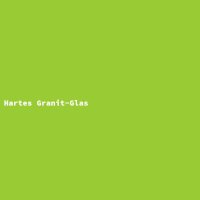 Hartes Granit-Glas