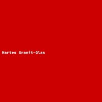 Hartes Granit-Glas