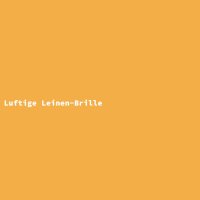 Luftige Leinen-Brille