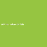 Luftige Leinen-Brille